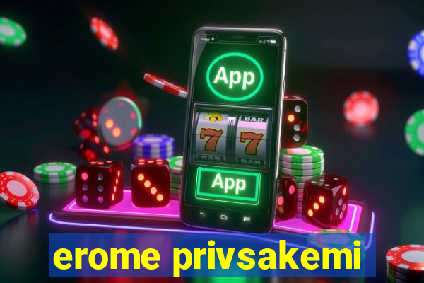 erome privsakemi